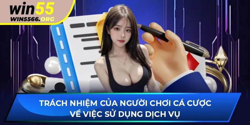 Trách nhiệm của người chơi cá cược về việc sử dụng dịch vụ