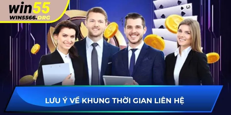 Lưu ý về khung thời gian liên hệ